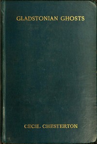 Gladstonian Ghosts by Cecil Chesterton