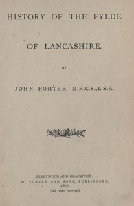 History of the Fylde of Lancashire by John (Writer on the Fylde of Lancashire) Porter