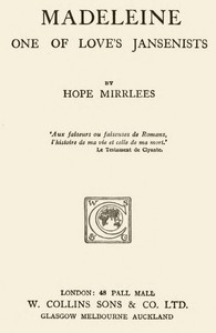 Madeleine: One of Love's Jansenists by Hope Mirrlees