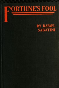 Fortune's Fool by Rafael Sabatini
