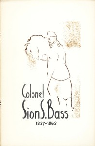 Colonel Sion S. Bass, 1827-1862 by Public Library of Fort Wayne and Allen County
