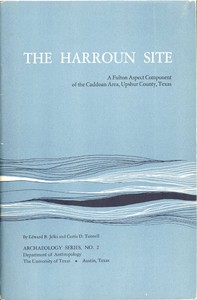 The Harroun Site: A Fulton Aspect Component of the Caddoan Area, Upshur County, Texas by Edward B. Jelks
