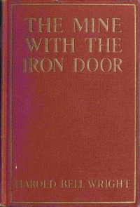 The Mine with the Iron Door by Harold Bell Wright