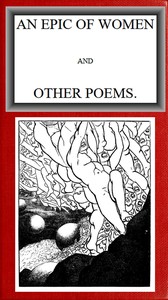 An Epic of Women, and Other Poems by Arthur William Edgar O'Shaughnessy