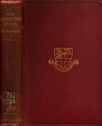 The Elizabethan Stage, Vol. 1 by E. K. (Edmund Kerchever) Chambers