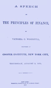 A Speech on the Principles of Finance by Victoria C. (Victoria Claflin) Woodhull