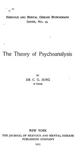 The Theory of Psychoanalysis by C. G. (Carl Gustav) Jung