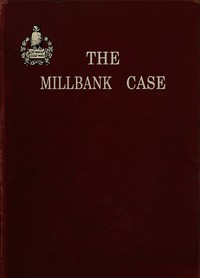 The Millbank Case: A Maine Mystery of To-day by George Dyre Eldridge