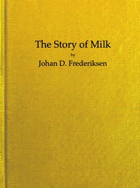 The Story of Milk by Johan Ditlev Frederiksen