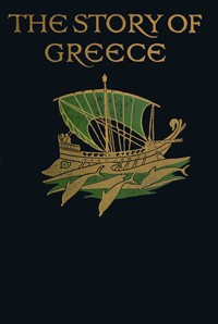 The Story of Greece: Told to Boys and Girls by Mary Macgregor