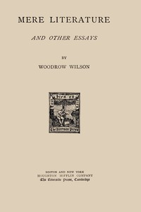 Mere literature, and other essays by Woodrow Wilson