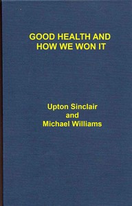 Good Health and How We Won It, With an Account of the New Hygiene by Upton Sinclair