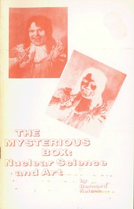 The Mysterious Box: Nuclear Science and Art by Bernard Keisch