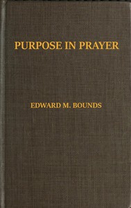 Purpose in Prayer by Edward M. (Edward McKendree) Bounds
