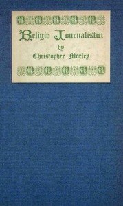 Religio Journalistici by Christopher Morley
