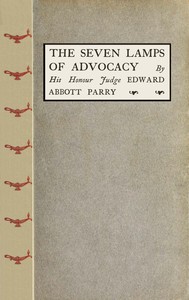 The Seven Lamps of Advocacy by Edward Abbott Parry