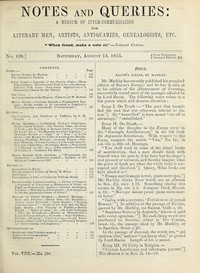 Notes and Queries, Number 198, August 13, 1853
A Medium of Inter-communication for Literary Men, Artists, Antiquaries, Geneologists, etc. by Various