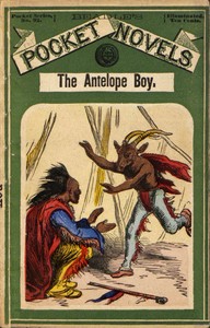 The Antelope Boy; or, Smoholler the Medicine Man
A Tale of Indian Adventure and Mystery by George L. Aiken