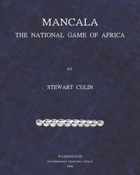 Mancala, the National Game of Africa by Stewart Culin