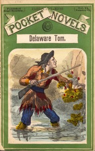 Delaware Tom; or, The Traitor Guide by Jos. E. (Joseph Edward) Badger