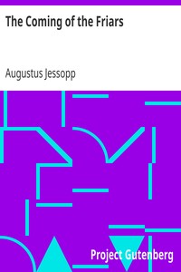 The Coming of the Friars by Augustus Jessopp