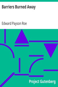 Barriers Burned Away by Edward Payson Roe