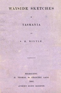 Wayside Sketches in Tasmania by S. H. (Samuel Henry) Wintle
