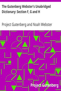 The Gutenberg Webster's Unabridged Dictionary: Section F, G and H by Project Gutenberg