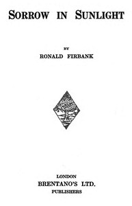 Sorrow in Sunlight by Ronald Firbank