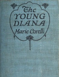 The Young Diana: An Experiment of the Future by Marie Corelli