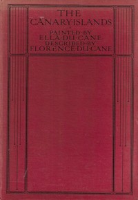 The Canary Islands by Florence Du Cane