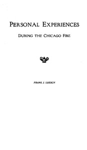 Personal Experiences During the Chicago Fire, 1871 by Frank J. (Frank Joseph) Loesch