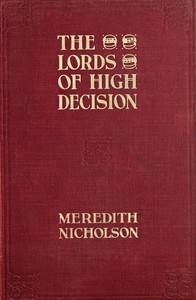 The Lords of High Decision by Meredith Nicholson