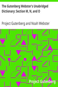 The Gutenberg Webster's Unabridged Dictionary: Section M, N, and O by Project Gutenberg