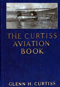 The Curtiss Aviation Book by Glenn Hammond Curtiss