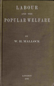 Labour and the Popular Welfare by W. H. (William Hurrell) Mallock