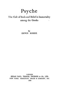 Psyche: The Cult of Souls and Belief in Immortality among the Greeks by Erwin Rohde