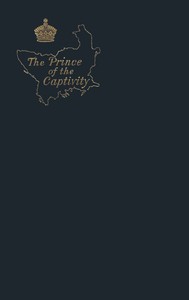 The Prince of the Captivity: The Epilogue to a Romance by Sydney C. Grier