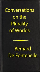 Conversations on the Plurality of Worlds by M. de (Bernard Le Bovier) Fontenelle