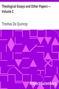 Theological Essays and Other Papers — Volume 2 by Thomas De Quincey