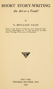 Short Story-Writing: An Art or a Trade? by N. Bryllion (Nathan Bryllion) Fagin