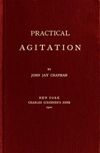 Practical Agitation by John Jay Chapman