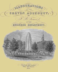 Illustrations of the Croton Aqueduct by F. B. (Fayette Bartholomew) Tower