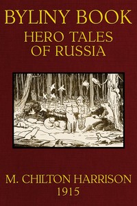 Byliny Book: Hero Tales of Russia by Marion Chilton Harrison