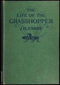The Life of the Grasshopper by Jean-Henri Fabre