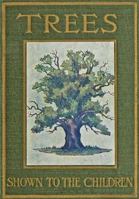 Trees, Shown to the Children by C. E. Smith