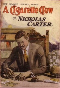A Cigarette Clew; Or, "Salted" For a Million by Nicholas (House name) Carter