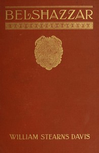 Belshazzar: A Tale of the Fall of Babylon by William Stearns Davis