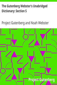 The Gutenberg Webster's Unabridged Dictionary: Section S by Project Gutenberg