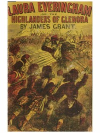 Laura Everingham; or, The Highlanders of Glen Ora by James Grant